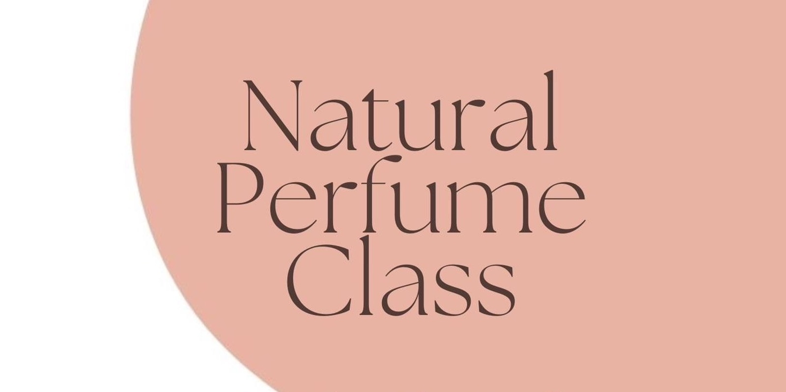 Banner image for Natural Skincare & Perfume Class
