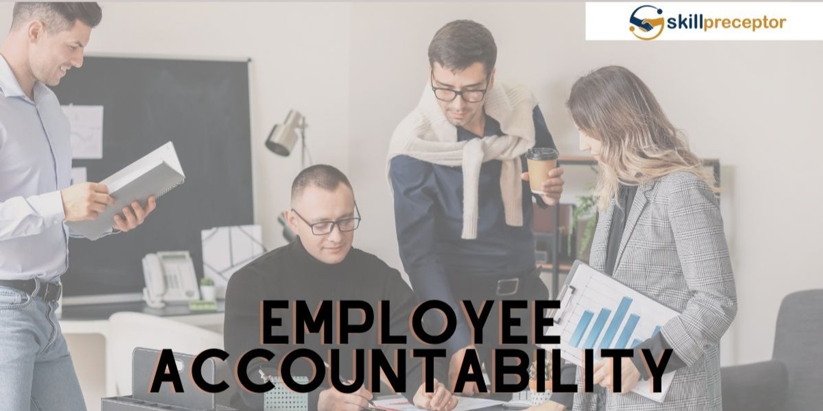 Banner image for Fostering Employee Accountability in the Workplace