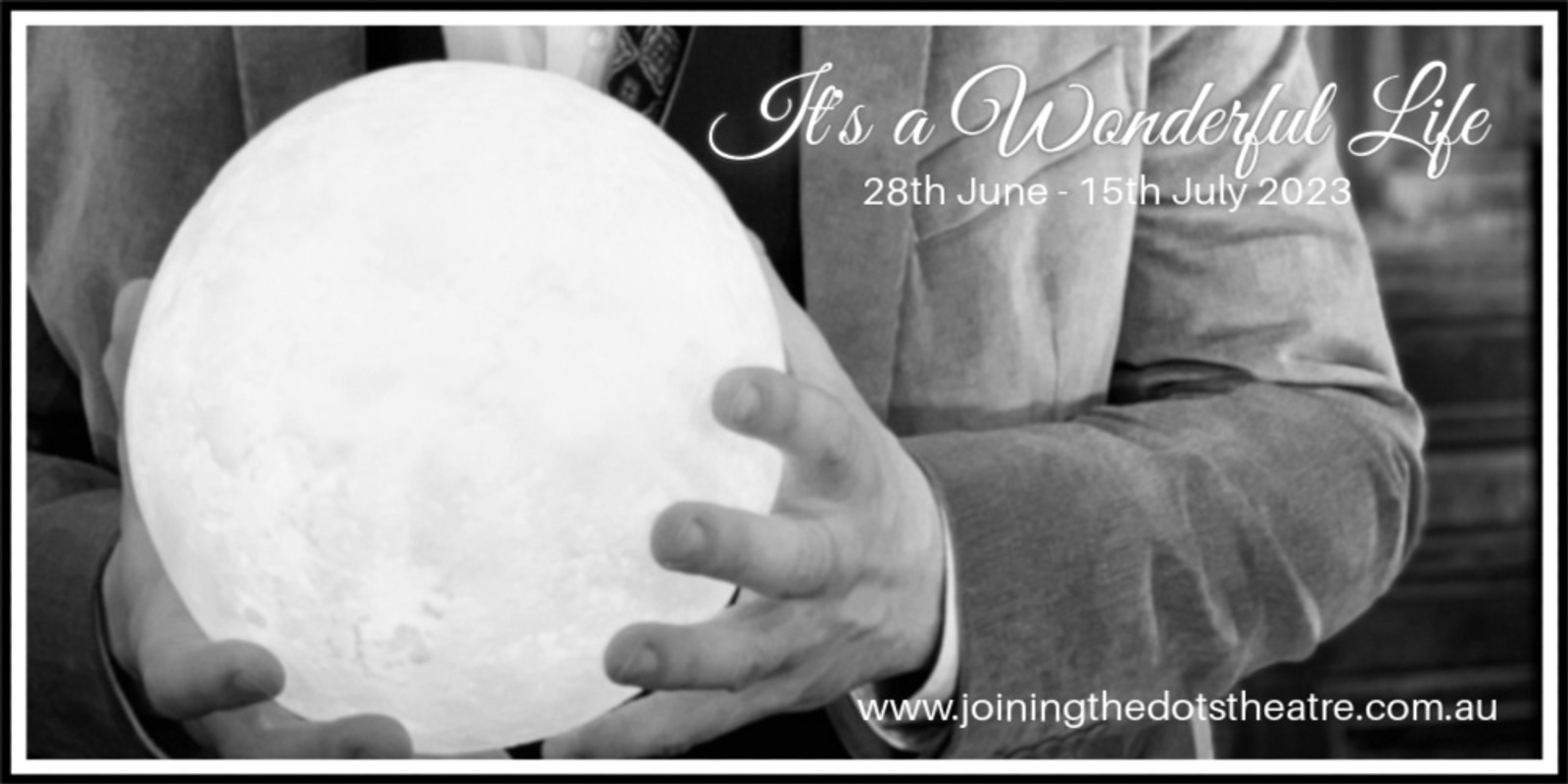 Banner image for It's A Wonderful Life ~Wednesday 5th July 2023 ~ Evening Performance