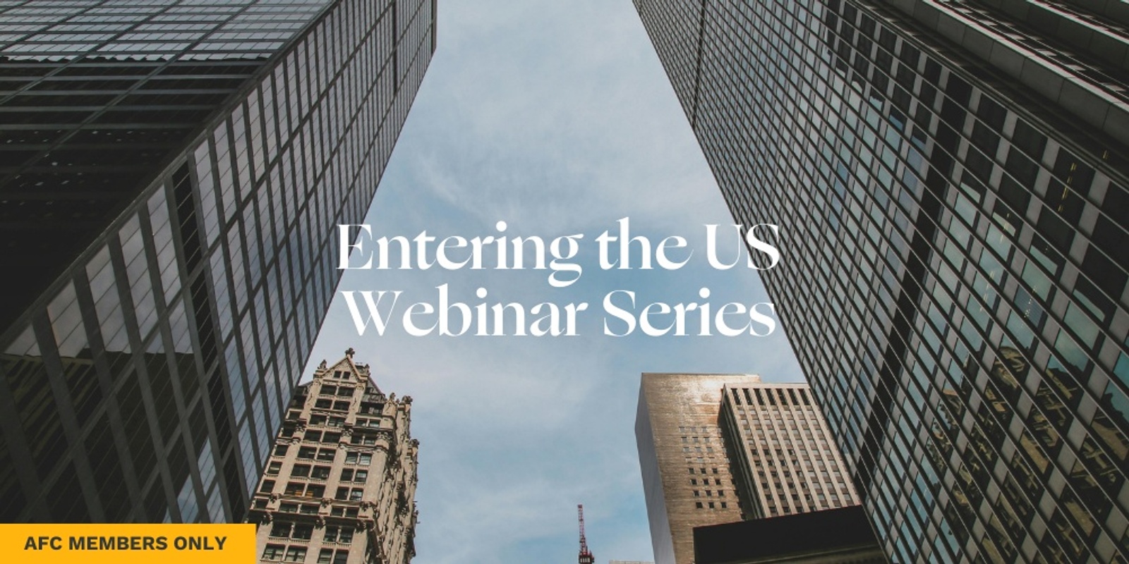 Banner image for AFC Entering the US (6 Webinar Series)