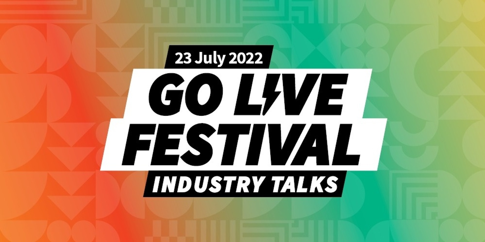Banner image for Go Live Festival 2022 - Industry Talks