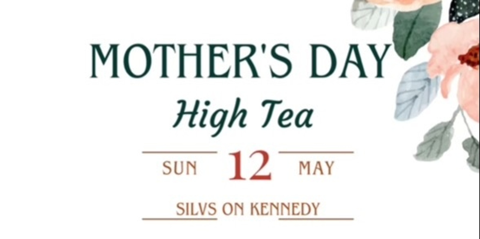 Banner image for Mothers Day High Tea at Silvs On Kennedy 