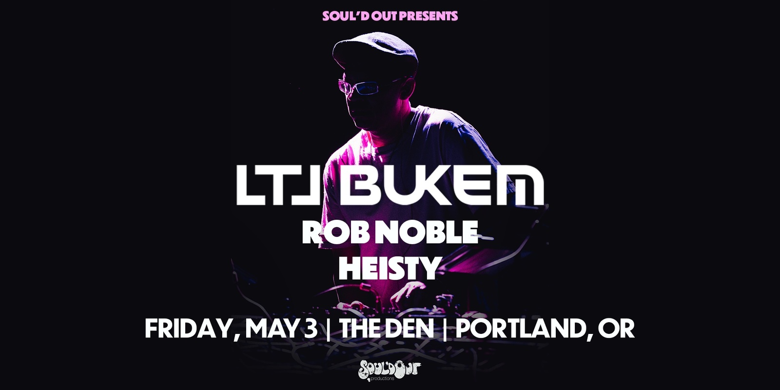 Banner image for Soul'd Out Presents: LTJ Bukem with Rob Noble and Heisty