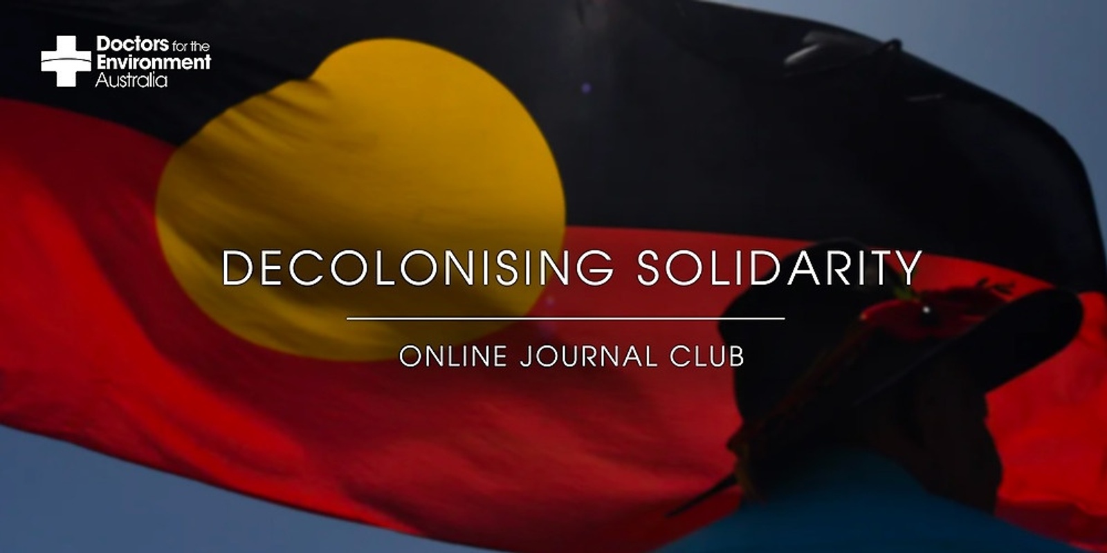 Banner image for DEA Members Only Event: Decolonising Solidarity: Online Journal Club for DEA members