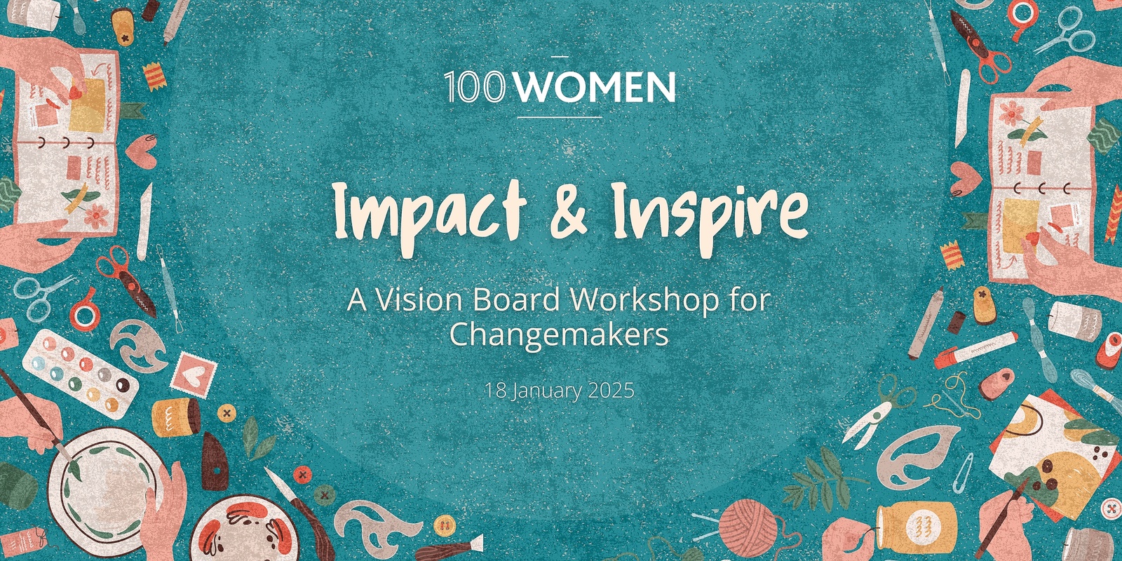 Banner image for 100 Women: Impact & Inspire - A Vision Board Workshop for Changemakers