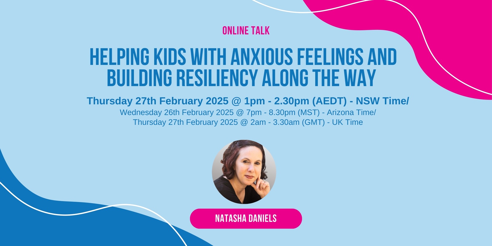 Banner image for Helping Kids with Anxious Feelings and Building Resiliency Along the Way with Natasha Daniels