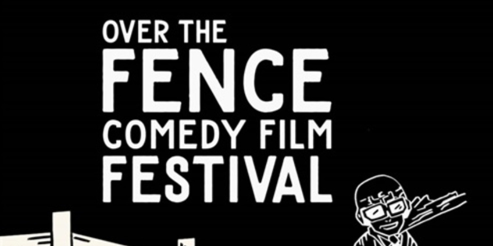 Banner image for Over The Fence Comedy Film Festival  at Bond Street Sale