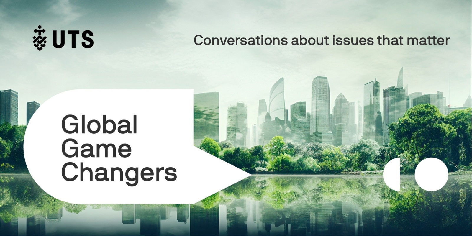 Banner image for UTS Global Game Changers - Episode 1 (The Green Infrastructure Revolution - Cities 4.0)