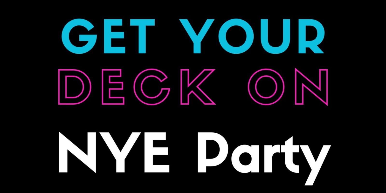 Banner image for "GET YOUR DECK ON" NYE PARTY 2024 @ the Deck Busselton