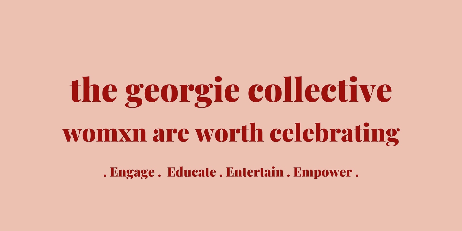 Banner image for The Georgie Collective - Womxn Are Worth Celebrating 