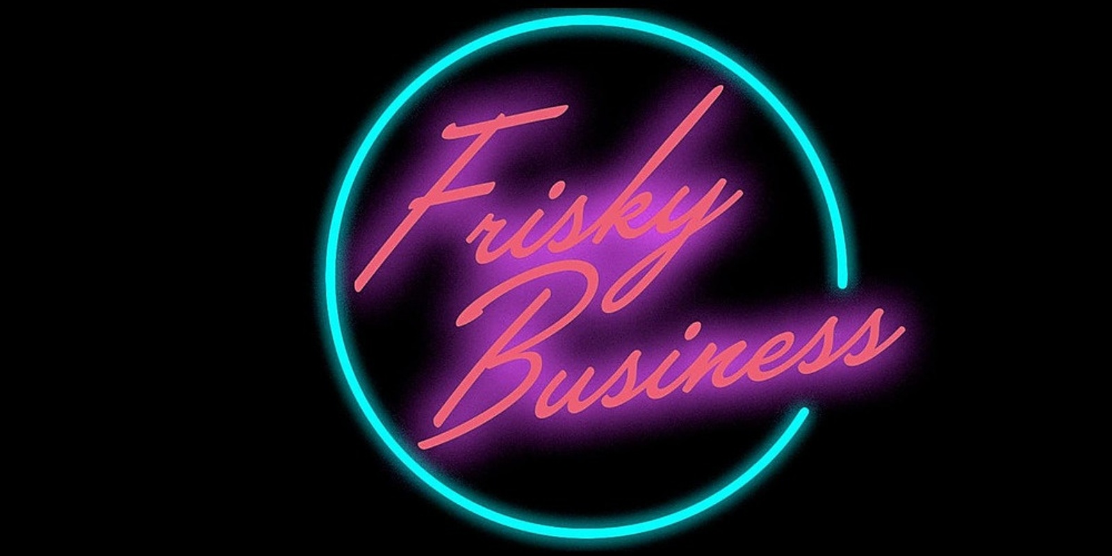Banner image for Flashback to the 80s with Frisky Business