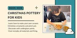 Banner image for Christmas Pottery for Kids 