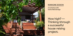 Banner image for How high? Thinking through a successful house raising project (Lismore)