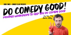Banner image for Do Comedy Good Workshop Series - July 2024 Aaron Jelley