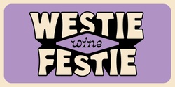 Banner image for Westie Wine Festie