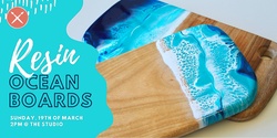 Banner image for Resin Pouring: Ocean Boards 19/03/23