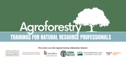 Banner image for Agroforestry Trainings for Natural Resource Professionals: Forest Farming Fundamentals at Kentland