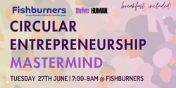 Banner image for Circular Entrepreneurship Mastermind