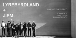 Banner image for LYRE BYRDLAND + JIEM - Live at The Servo