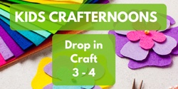 Banner image for Kids Crafternoon - Felt Flowers 3pm - 4pm