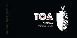 Banner image for Toa - The Play. It's time to talk.