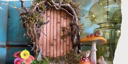Banner image for Fantastic Fairy Doors for Kids