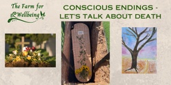 Banner image for Conscious Endings - Let's Talk about Death