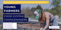 Banner image for Young Farmers: Food System Changemakers