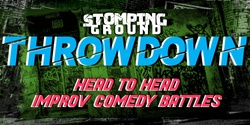 Banner image for Stomping Ground Throwdown: Head to Head Improv Comedy Battles
