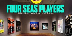 Banner image for Four Seas Players 55th Anniversary Exhibition