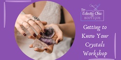 Banner image for Getting to Know Your Crystals Workshop