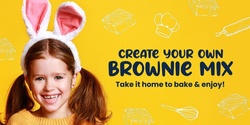 Banner image for Create your own Brownie Mix this Easter
