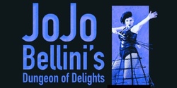 Banner image for JoJo Bellini’s Dungeon of Delights