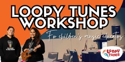 Banner image for Loopy Tunes Workshop [Dunedin]