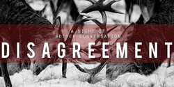Banner image for A Night of Better Conversation: Disagreement (Melbourne)