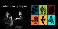 Banner image for Where Song Began - A cinematic concert celebrating songbirds
