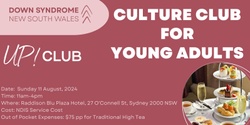 Banner image for UP! Club - Culture Club for Young Adults (16 -24 years): High Tea at Raddison Blu Plaza, Sydney CBD