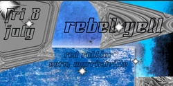 Banner image for Rebel Yell, Enderie, Grasps [dj set], Leng Hock, Perfect Actress, Gi [dj set]