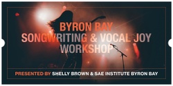 Banner image for Byron Bay Songwriting & Vocal Joy Workshops @SAE - SERIES 9