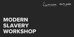 Banner image for Modern Slavery Workshop hosted by Outland Denim x Anti-Slavery Australia