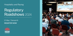 Banner image for Hospitality & Racing Regulatory Roadshow 2024 - Tamworth