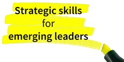 Banner image for Strategic skills for emerging leaders