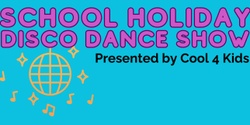 Banner image for Cancelled: School Holiday Disco Dance Show