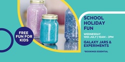Banner image for FREE School Holiday Fun @ Meadow Mews Plaza - Galaxy Jars & Experiments
