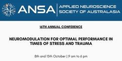Banner image for ANSA 16TH ANNUAL CONFERENCE | Neuromodulation for Optimal Performance in Times of Stress and Trauma