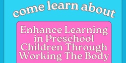 Banner image for Workshop: Enhance Learning in Preschool Children Through Working The Body