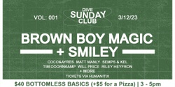 Banner image for DIVE SUNDAY CLUB: Brown Boy Magic + Smiley