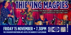 Banner image for Thieving Magpies  ~ A world of music