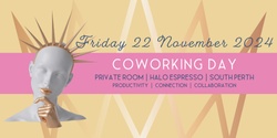 Banner image for Friday 22 November 2024 | Empress of Order Coworking Day