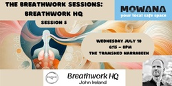 Banner image for  The MoWaNa Breathwork Sessions - #5 Breathwork HQ 